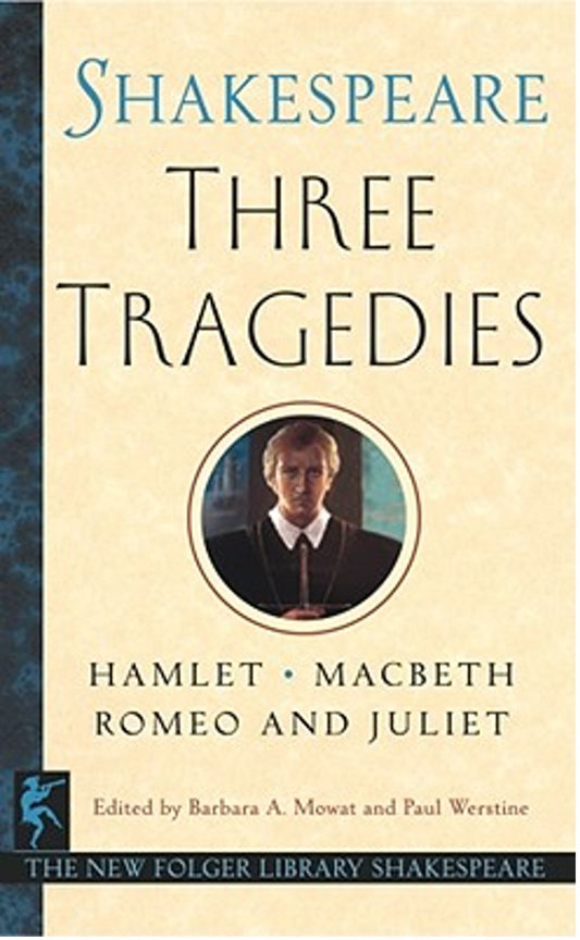 The Folger Shakespeare Library - Tragedies Edition: Romeo and Juliet, Hamlet, Macbeth