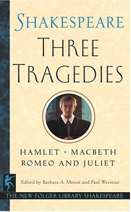 The Folger Shakespeare Library - Tragedies Edition: Romeo and Juliet, Hamlet, Macbeth